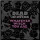 Dead Heavens - Whatever Witch You Are